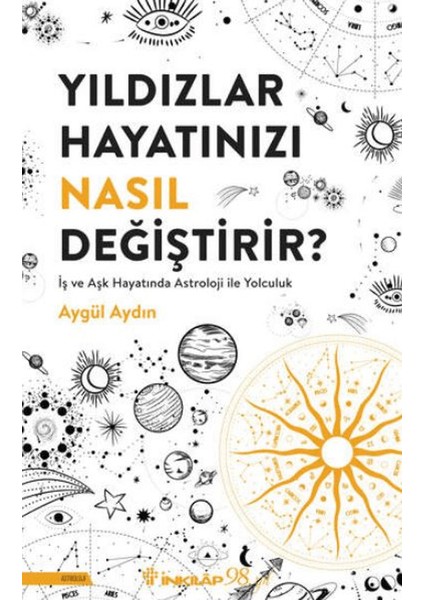 Yıldızlar Hayatınızı Nasıl Değiştirir? - Aygül Aydın