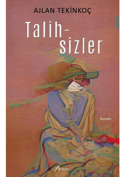 Talihsizler - Ajlan Tekinkoç