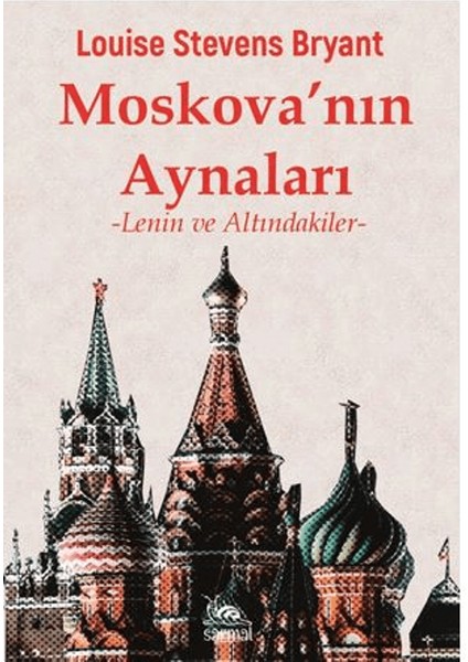 Moskova'nın Aynaları – Louise Stevens Bryant