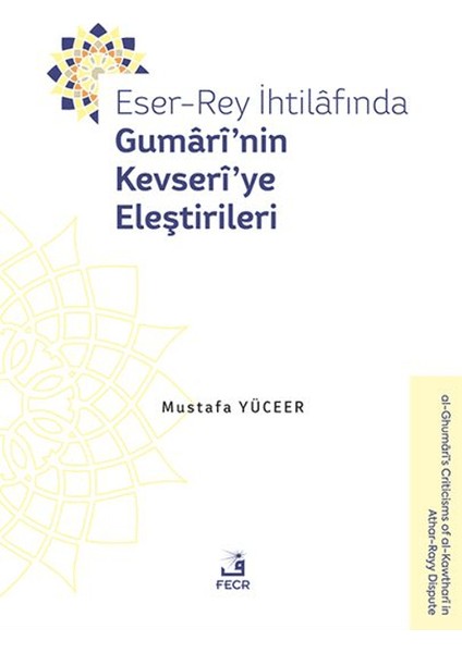 Eser-Rey İhtilafında Gumari’nin Kevseri’ye Eleştirileri - Mustafa Yüceer
