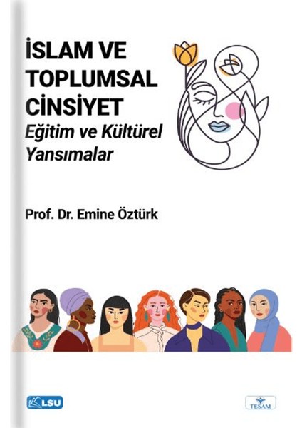İslam ve Toplumsal Cinsiyet / Eğitim ve Kültürel Yansımalar - Emine Öztürk