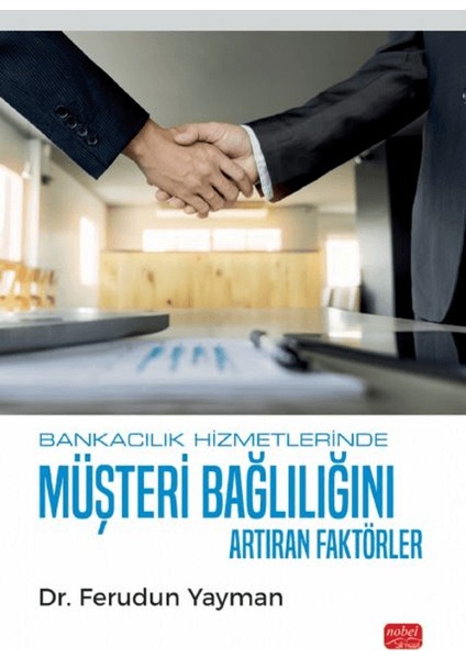 Bankacılık Hizmetlerinde Müşteri Bağlılığını Artıran Faktörler - Ferudun Yayman