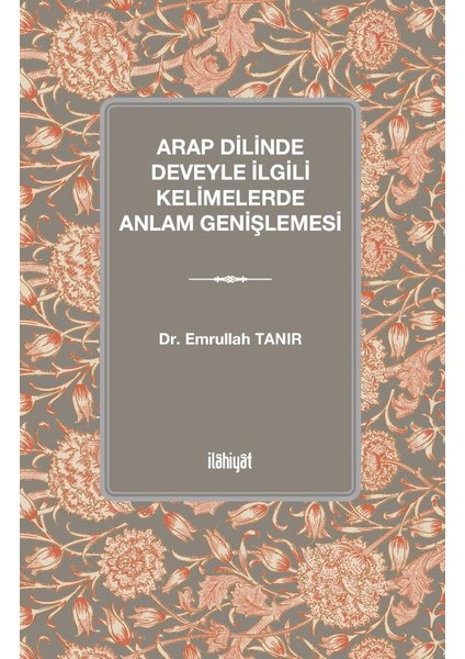 Arap Dilinde Deveyle Ilgili Kelimelerde Anlam Genişlemesi