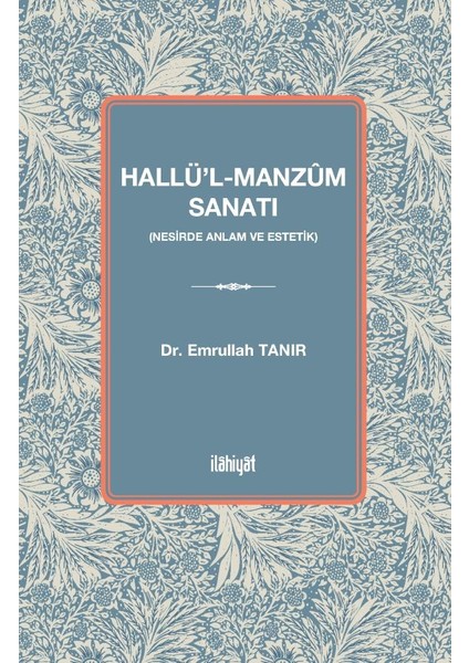 Hallü'l Manzûm Sanatı (Nesirde Anlam ve Estetik )