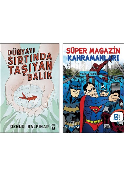 Dünyayı Sırtında Taşıyan Balık - Süper Magazin Kahramanları 2 Kitap