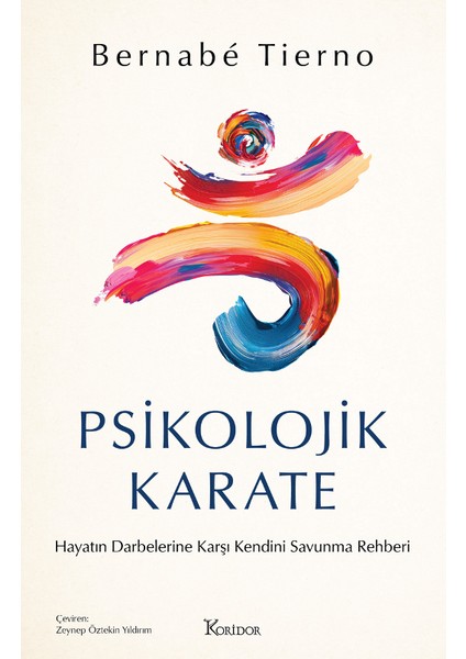 Psikolojik Karate: Hayatın Darbelerine Karşı Kendini Savunma Rehberi - Bernabé Tierno