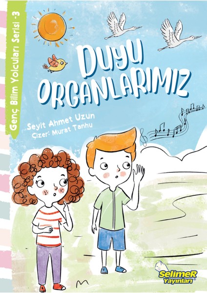 Genç Bilim Yolcuları / Duyu Organlarımız - Seyit Ahmet Uzun