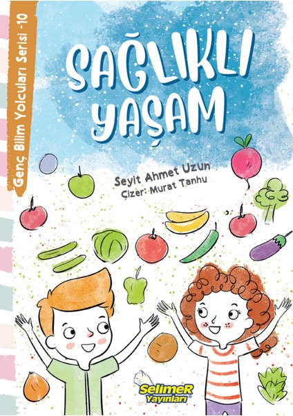 Genç Bilim Yolcuları / Sağlıklı Yaşam - Seyit Ahmet Uzun