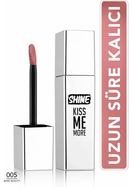 Shine Kiss Me More Yoğun Renk Veren Kalıcı Likit Parlak Ruj (005 Rare Beauty) 8682536083751