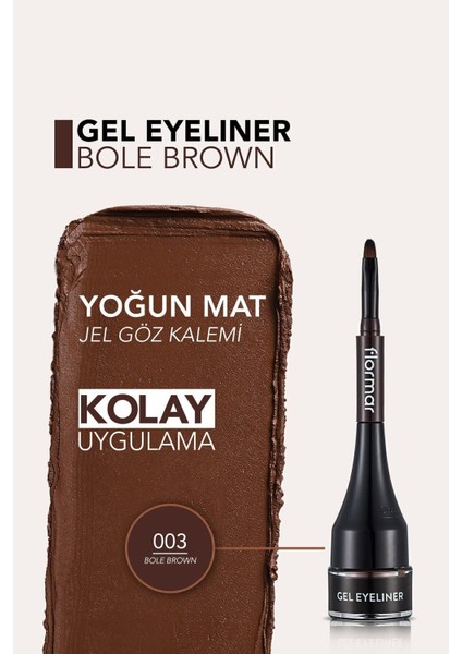 Flormar-Yoğun Jel Dokulu ve Yüksek Pigmentli Gel Eyeliner Mini Fırçalı Mat Eyeliner (003 Kahve) 8690604591893