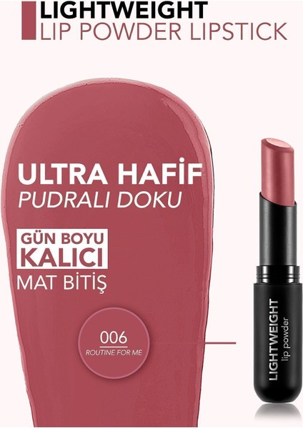 Lightweight Lip Powder Ultra Hafif Nemlendirici Stick Mat Ruj (006 Routine For Me) 8682536061742