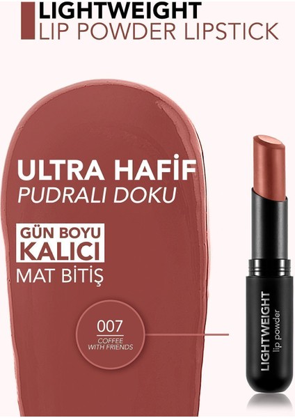 Lightweight Lip Powder Ultra Hafif Nemlendirici Stick Mat Ruj (007 Coffee Wth Frnds) 8682536061766