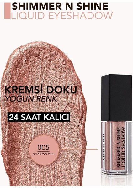 Shimmer & Shine Yoğun Işıltı Veren Likit Metalik Göz Farı (005 Diamond Pink) 8682536003131