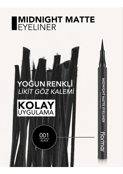 Flormar-Yoğun Pigmentli ve Mat Bitişli Midnight Matte Kalem Likit Eyeliner (001 Siyah) 8690604532292