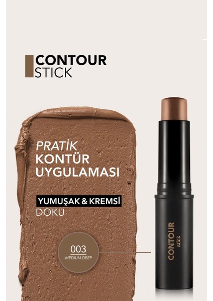 Contour Stick Yoğun Pigmentli ve Yumuşak Dokulu Stick Kontür (003 Medium Deep) 8690604554874