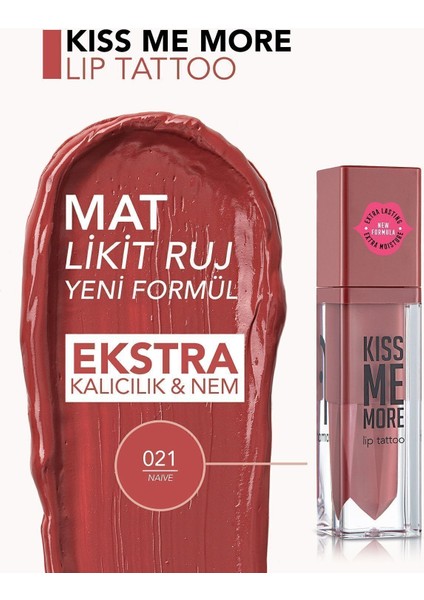 Kiss Me More Yüksek Pigmentli & Mat Bitişli Nemlendirici Likit Ruj (021 Naive) 8682536040884