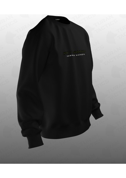 Göktürkçe Korkmadık Savaştık Yazılı Sweatshirt