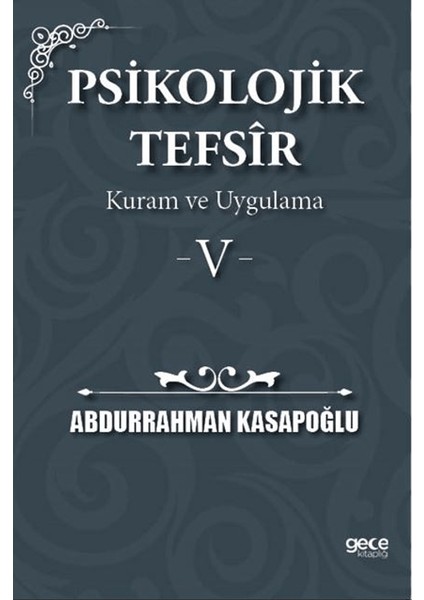 Psikolojik Tefsir Kuram ve Uygulama 5 - Abdurrahman Kasapoğlu
