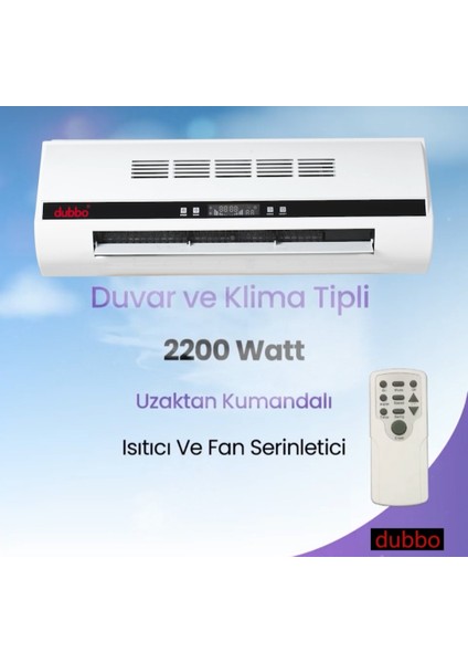 Dubbo Duvar ve Klima Tipli Uzaktan Kumandalı Isıtıcı ve Vantilatör 2200 W