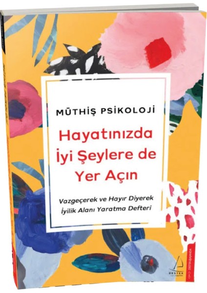 Beni İncitemezsin - Dünyaya Değil Kendine Meydan Oku - Seni Yoran Her Şeyi Bırak - Müthiş Psikoloji + Alfa Kalem - Defter fırsatları