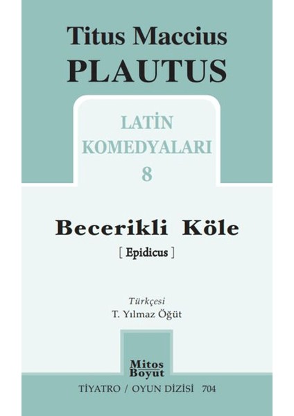 Becerikli Köle - Titus Maccius Plautus