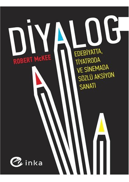 Diyalog: Edebiyatta, Tiyatroda ve Sinemada Sözlü Aksiyon Sanatı - Robert McKee