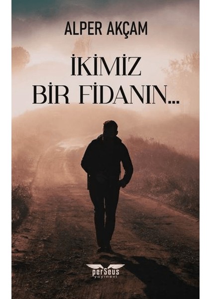 İkimiz Bir Fidanın - Alper Akçam