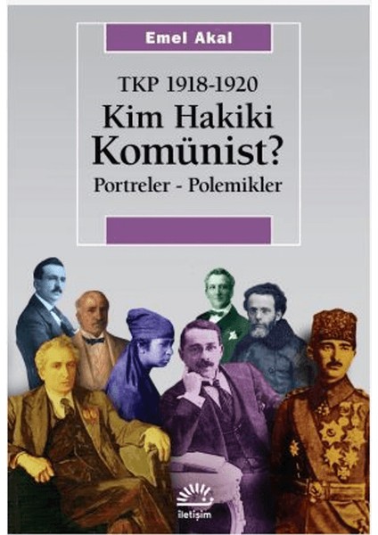 Kim Hakiki Komünist? - Emel Akal