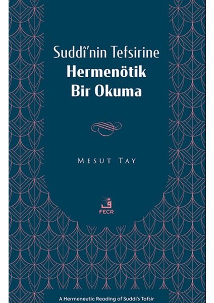 Suddî’nin Tefsirine Hermenötik Bir Okuma - Mesut Tay