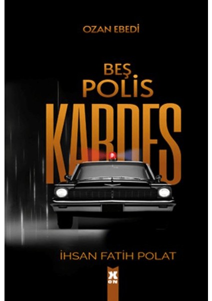 Beş Polis Kardeş - İhsan Fatih Polat