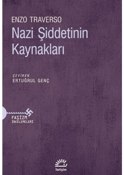 Nazi Şiddetinin Kaynakları - Enzo Traverso