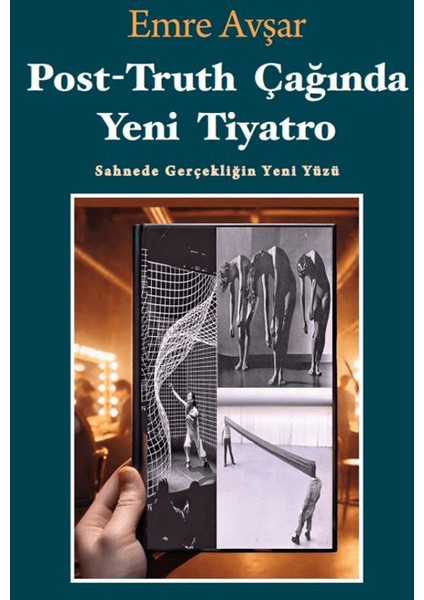 Post-Truth Çağında Yeni Tiyatro - Emre Avşar