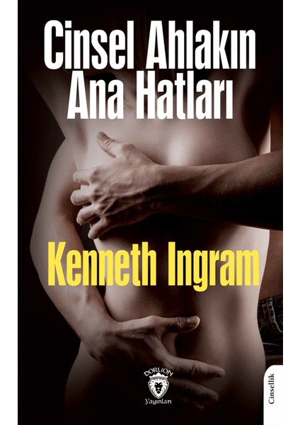 Cinsel Ahlakın Ana Hatları - Kenneth Ingram