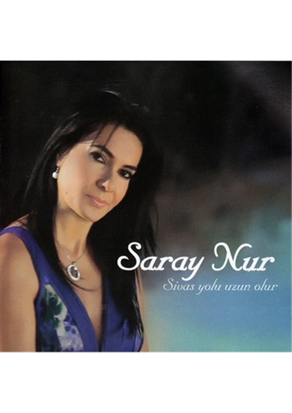 Saray Nur - Sivas Yolu Uzun Olur – CD