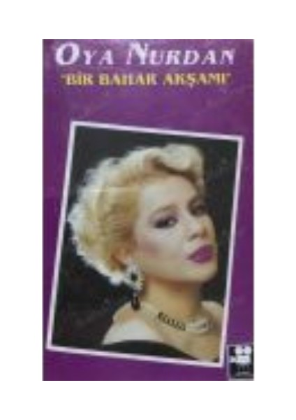 Oya Nurdan- Bir Bahar Akşamı Kaset