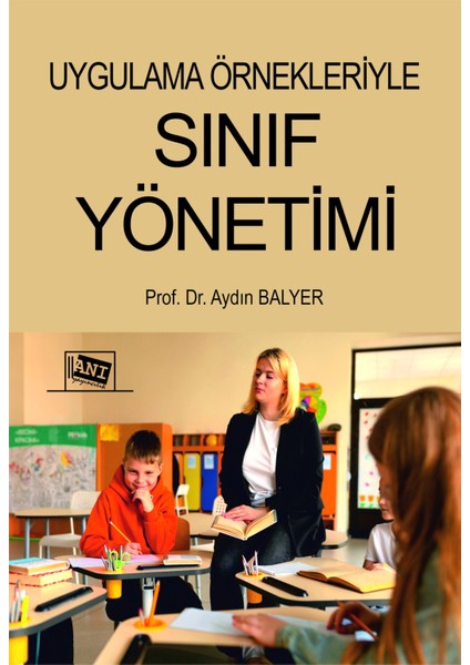 Uygulama Örnekleriyle Sınıf Yönetimi