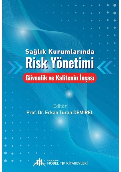 Sağlık Kurumlarında Risk Yönetimi Güvenlik ve Kalitenin İnşası