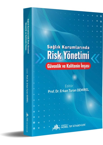 Sağlık Kurumlarında Risk Yönetimi Güvenlik ve Kalitenin İnşası