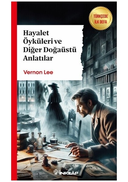 Hayalet Öyküleri ve Diğer Doğaüstü Anlatılar - Vernon Lee