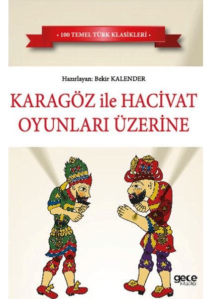 Karagöz ile Hacivat Oyunları Üzerine - Bekir Kalender