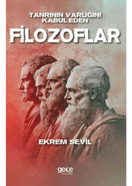 Tanrının Varlığını Kabul Eden Filozoflar - Ekrem Sivil