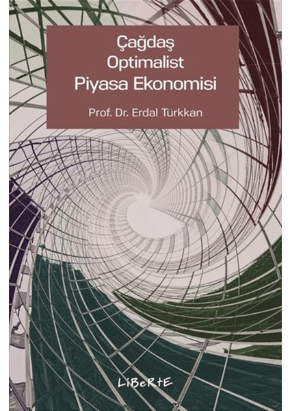 Çağdaş Optimalist Piyasa Ekonomisi - Erdal Türkkan