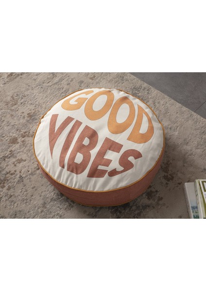 Good Vibes Yazılı Taşınabilir Dekoratif Yuvarlak Yer Minderi Puf 60X60 cm