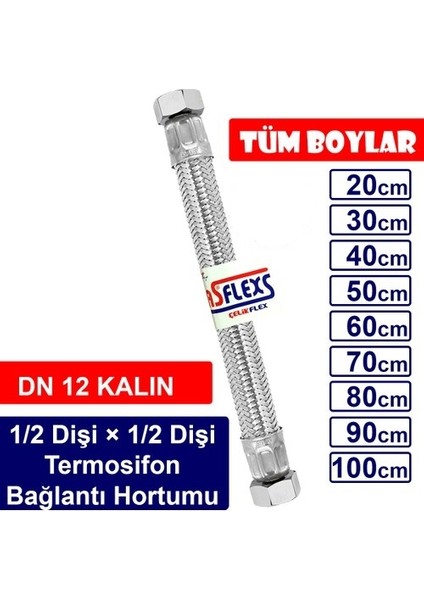 (DN12 Kalın) 1/2 (Dişi) × 1/2 (Dişi) Paslanmaz Çelik Kalın Flex Hortum Termosifon Bağlantı Hortumu