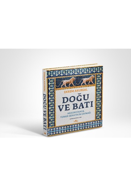 Doğu ve Batı (Ciltli) - Ekrem Akurgal