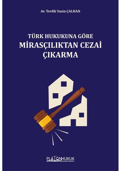 Türk Hukukuna Göre Mirasçılıktan Cezai Çıkarma