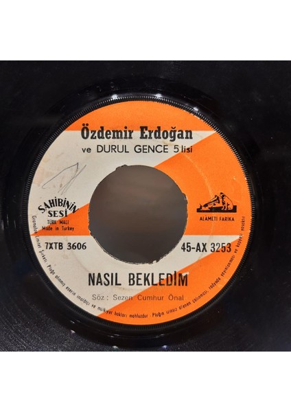 Özdemir Erdoğan ve Durul Gence 5'lisi ‎– Nasıl Bekledim / Çocukluk Günleri 1968 Baskı 45LİK