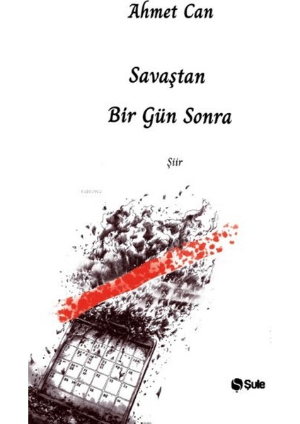 Savaştan Bir Gün Sonra - Ahmet Can