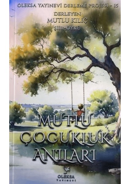 Mutlu Çocukluk Anıları - Mutlu Kılıç