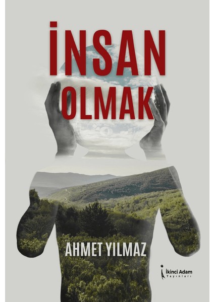 İnsan Olmak - Ahmet Yılmaz